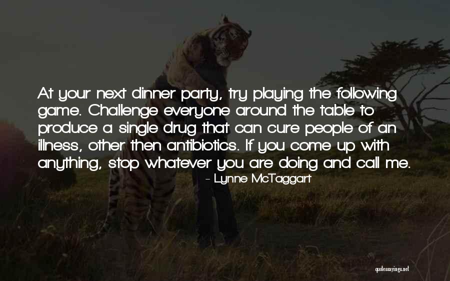 Party Games Quotes By Lynne McTaggart Party Games Quotes By Lynne McTaggart