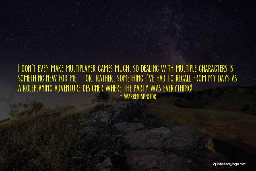Party Games Quotes By Warren Spector Party Games Quotes By Warren Spector