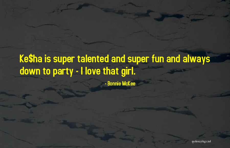 Party Girl Quotes By Bonnie McKee