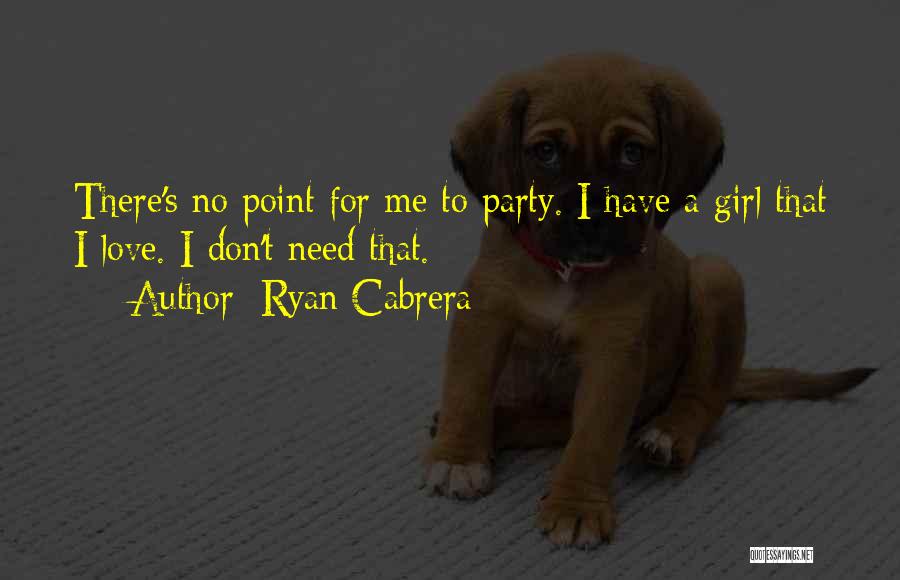 Party Girl Quotes By Ryan Cabrera
