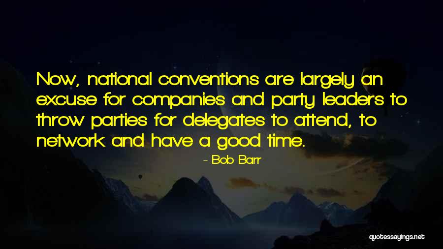 Party Good Time Quotes By Bob Barr