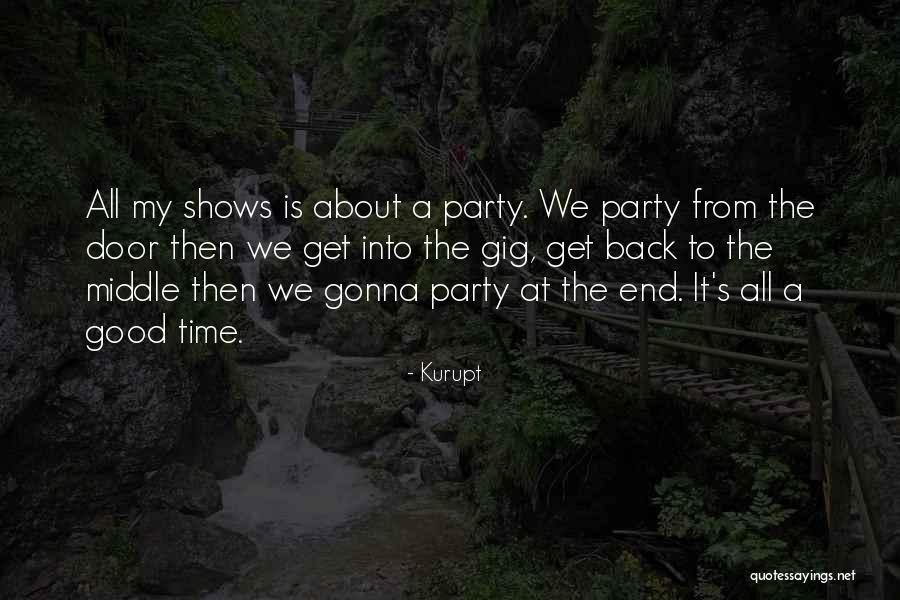 Party Good Time Quotes By Kurupt