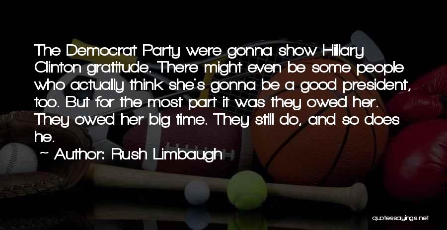 Party Good Time Quotes By Rush Limbaugh