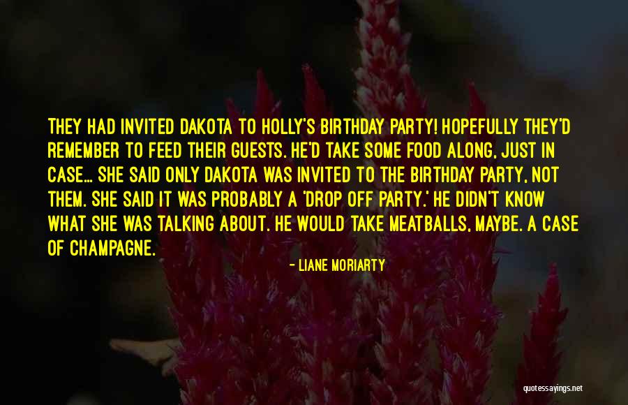 Party Guests Quotes By Liane Moriarty