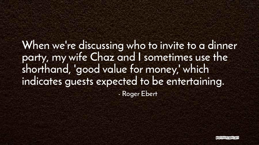 Party Guests Quotes By Roger Ebert