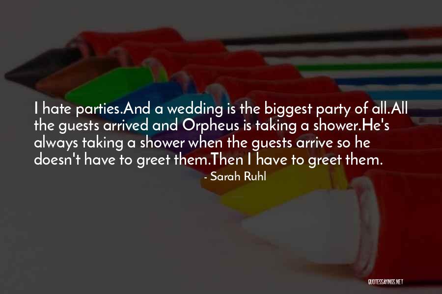 Party Guests Quotes By Sarah Ruhl