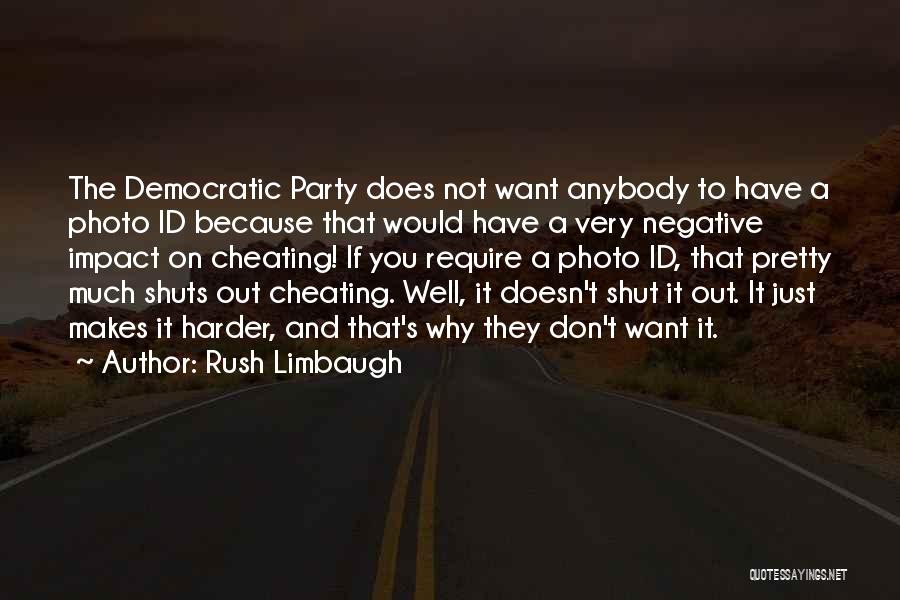 Party Harder Quotes By Rush Limbaugh