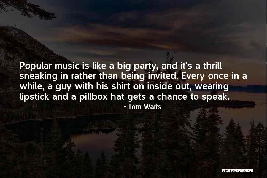Party Hat Quotes By Tom Waits Party Hat Quotes By Tom Waits