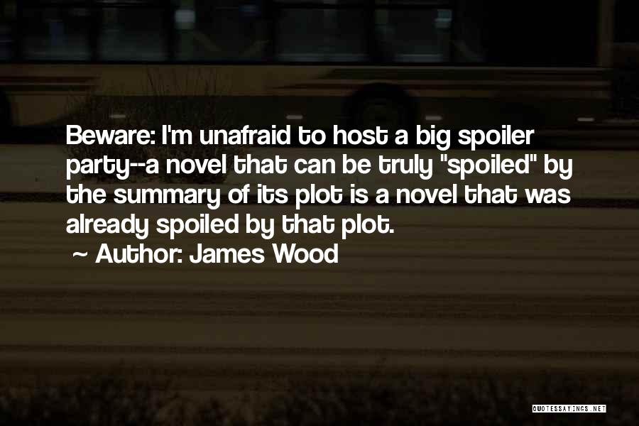Party Host Quotes By James Wood