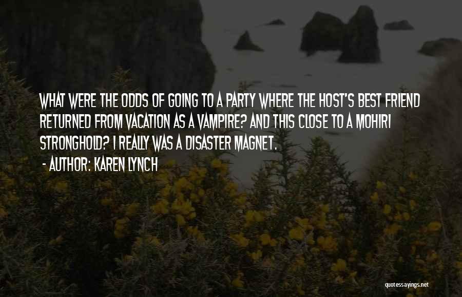 Party Host Quotes By Karen Lynch