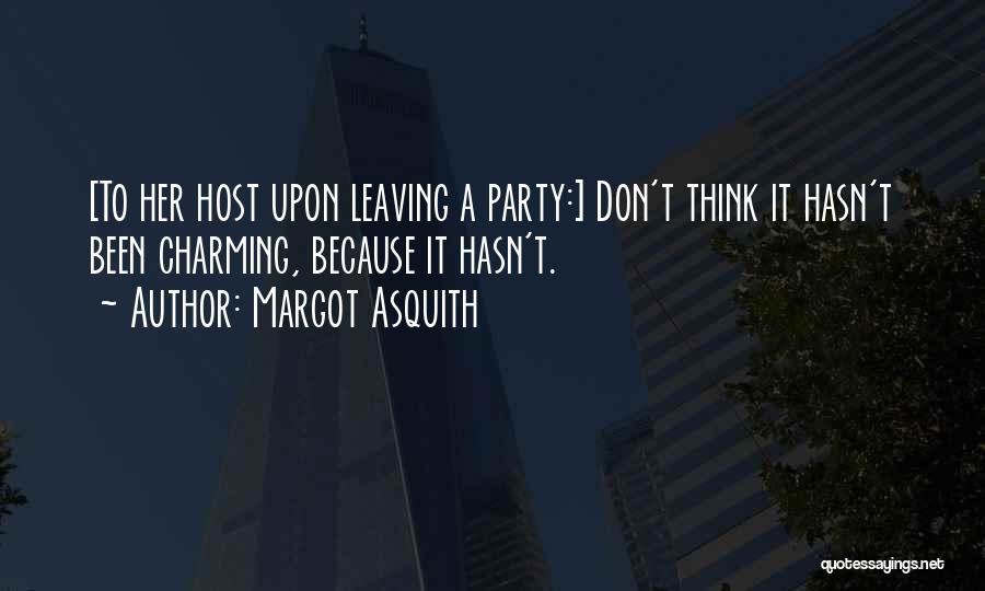 Party Host Quotes By Margot Asquith