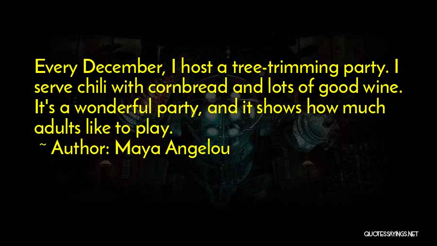 Party Host Quotes By Maya Angelou