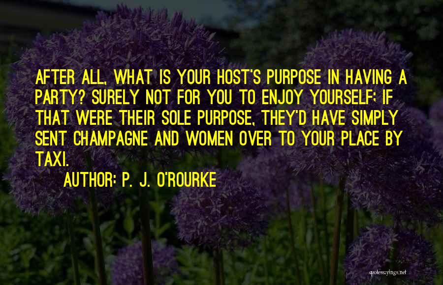 Party Host Quotes By P. J. O'Rourke