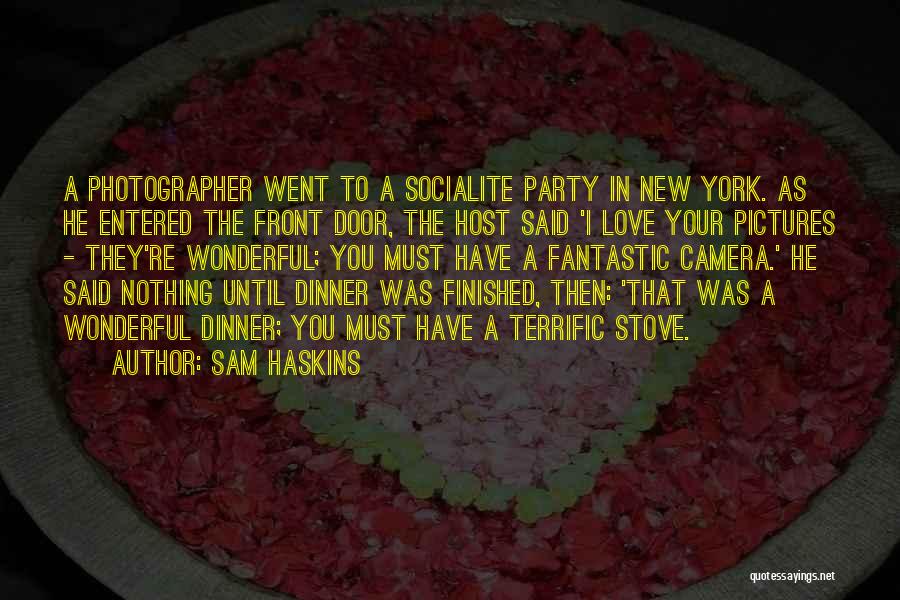 Party Host Quotes By Sam Haskins