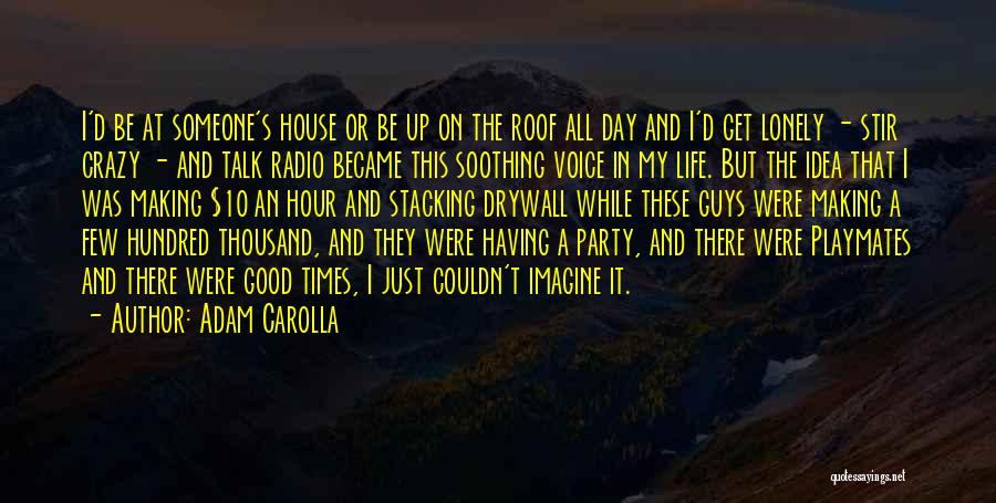Party It Up Quotes By Adam Carolla