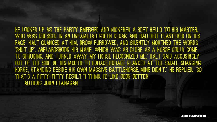 Party It Up Quotes By John Flanagan