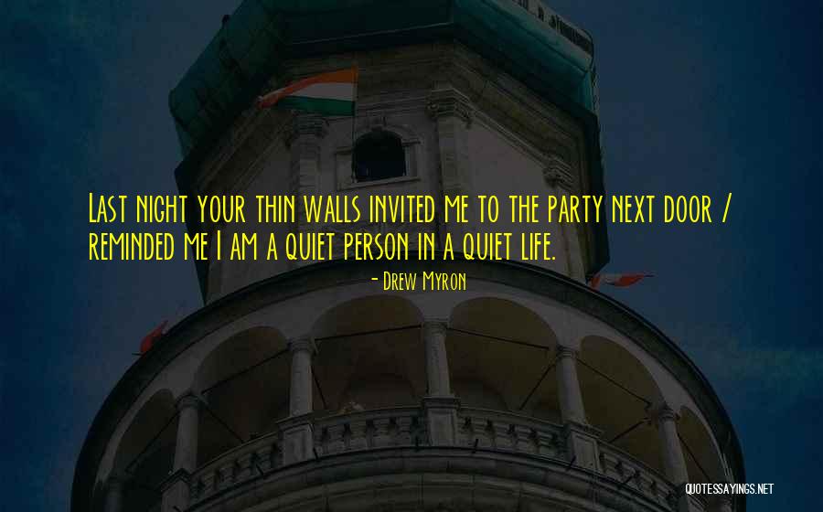 Party Last Night Quotes By Drew Myron Party Last Night Quotes By Drew Myron