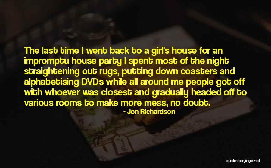 Party Last Night Quotes By Jon Richardson Party Last Night Quotes By Jon Richardson