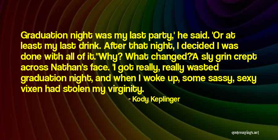 Party Last Night Quotes By Kody Keplinger Party Last Night Quotes By Kody Keplinger