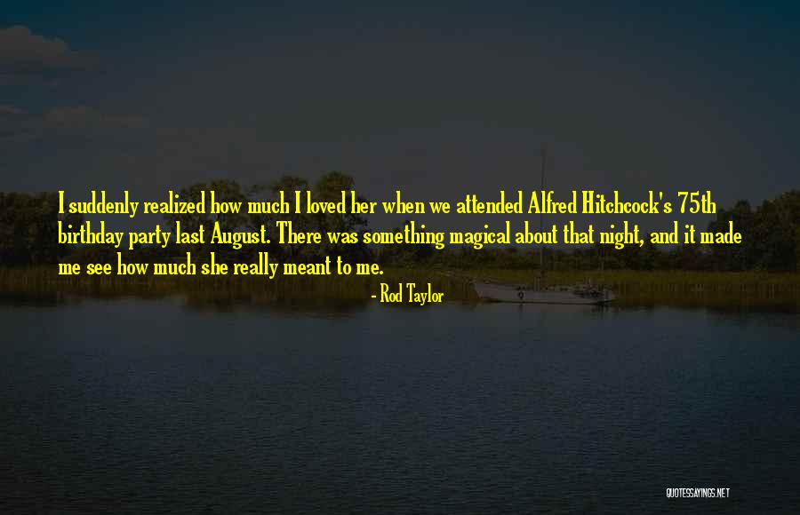 Party Last Night Quotes By Rod Taylor Party Last Night Quotes By Rod Taylor