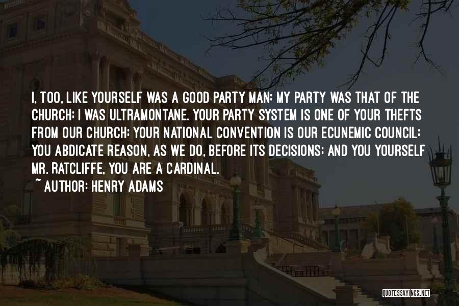 Party Man Quotes By Henry Adams