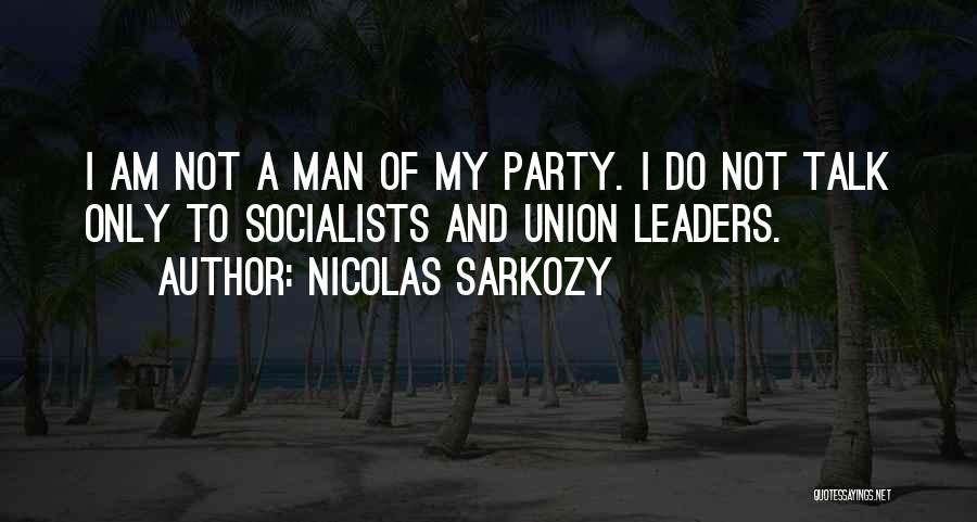 Party Man Quotes By Nicolas Sarkozy