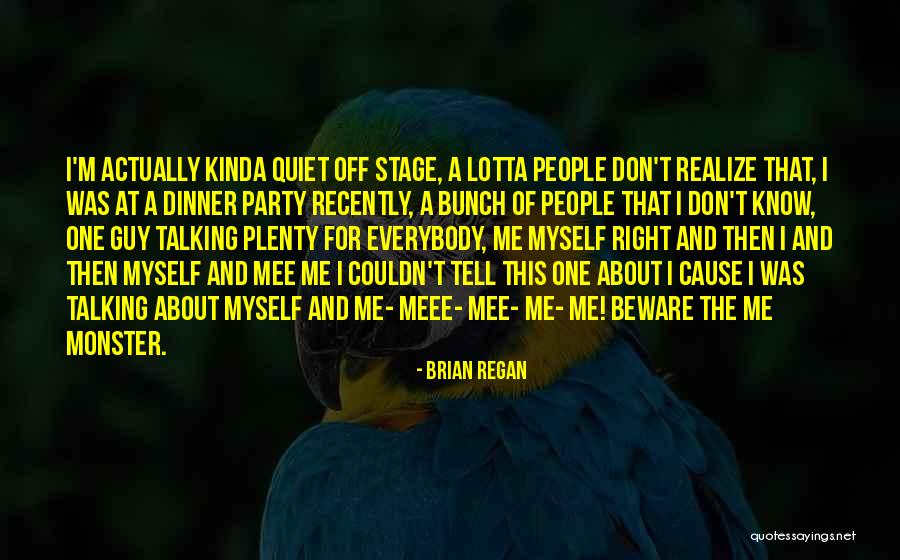 Party Monster Quotes By Brian Regan