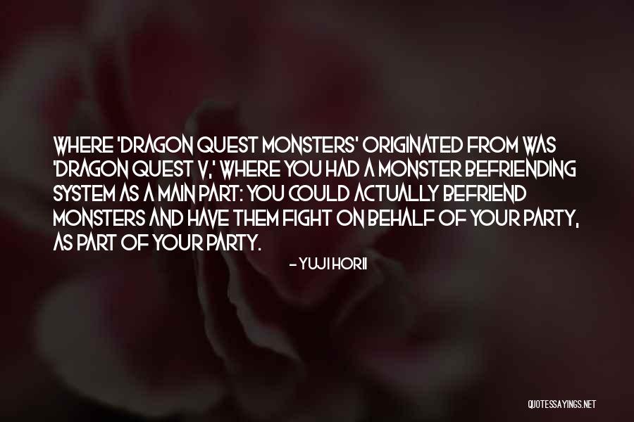 Party Monster Quotes By Yuji Horii Party Monster Quotes By Yuji Horii