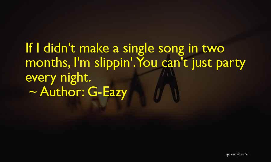 Party Night Quotes By G-Eazy