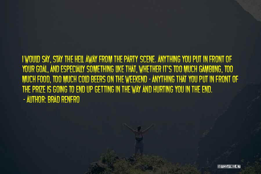 Party On The Weekend Quotes By Brad Renfro