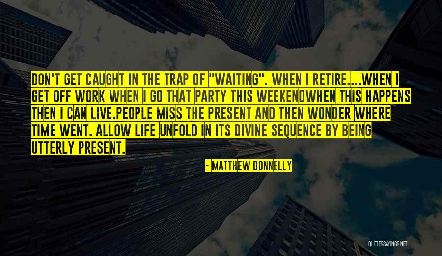 Party On The Weekend Quotes By Matthew Donnelly