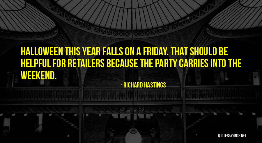 Party On The Weekend Quotes By Richard Hastings