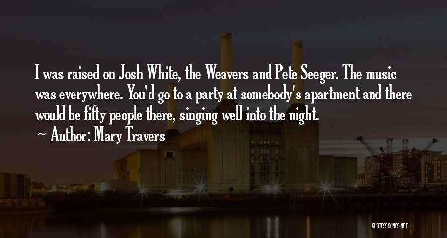 Party Pete Quotes By Mary Travers