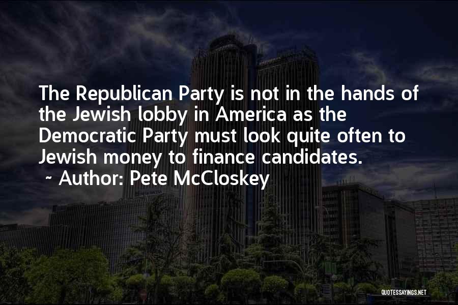 Party Pete Quotes By Pete McCloskey