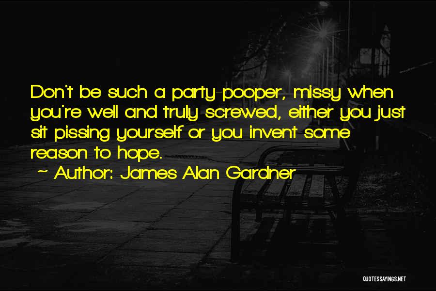 Party Pooper Quotes By James Alan Gardner