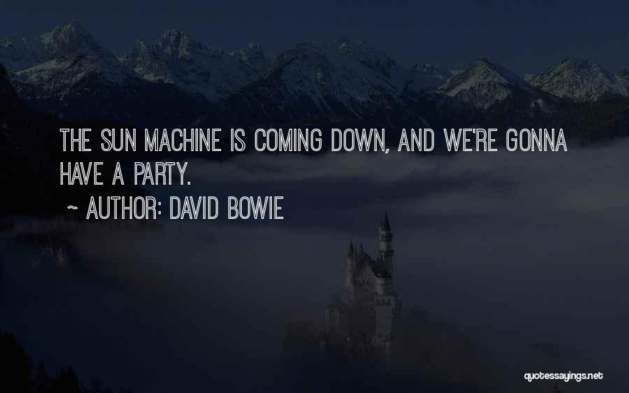 Party Quotes By David Bowie