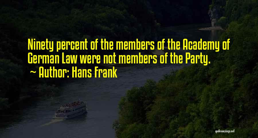 Party Quotes By Hans Frank