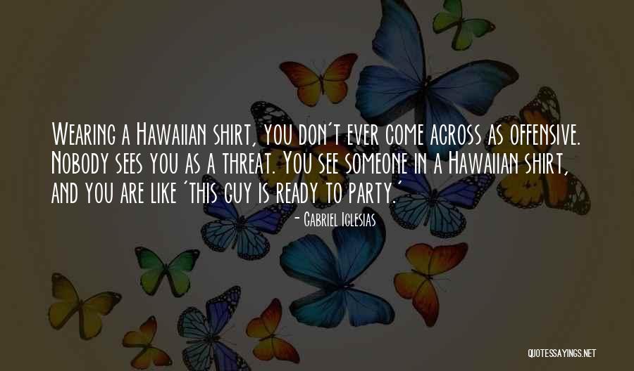 Party Ready Quotes By Gabriel Iglesias Party Ready Quotes By Gabriel Iglesias