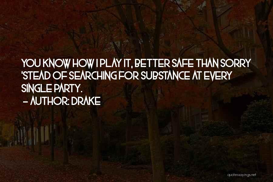 Party Safe Quotes By Drake