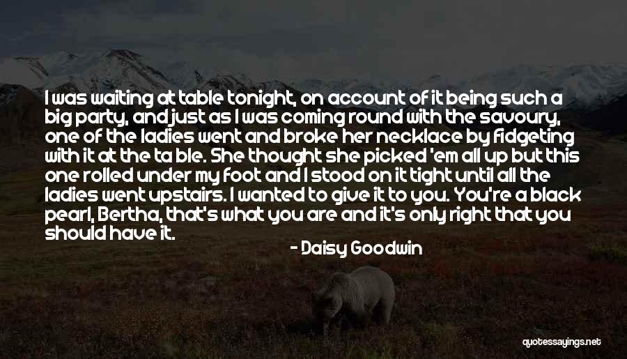 Party Tonight Quotes By Daisy Goodwin Party Tonight Quotes By Daisy Goodwin