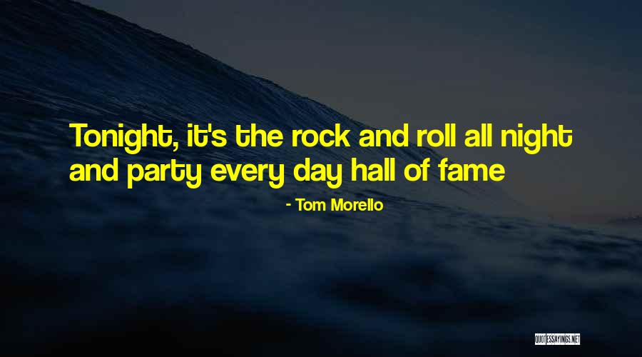 Party Tonight Quotes By Tom Morello Party Tonight Quotes By Tom Morello