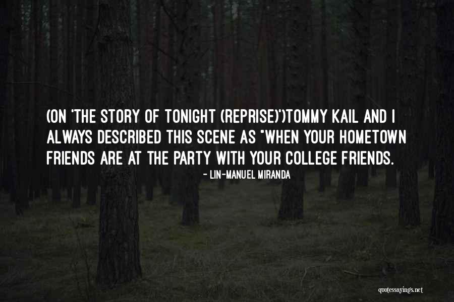 Party With Friends Quotes By Lin-Manuel Miranda Party With Friends Quotes By Lin-Manuel Miranda