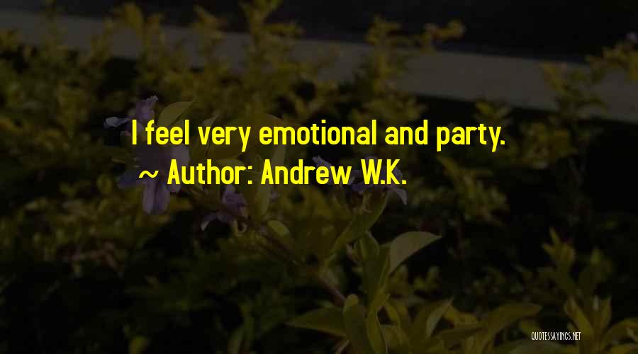 Party Without Me Quotes By Andrew W.K.