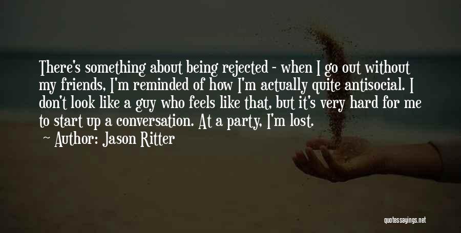 Party Without Me Quotes By Jason Ritter