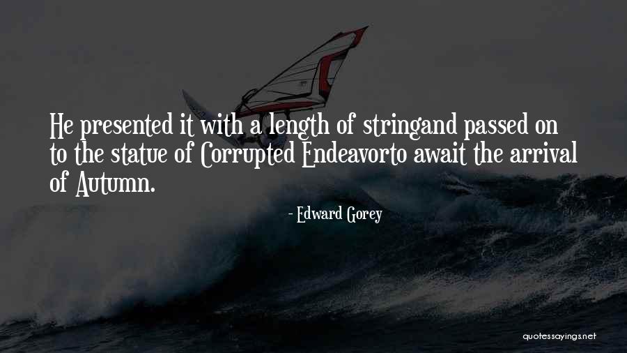 Partygoers Have Been Packing Quotes By Edward Gorey Partygoers Have Been Packing Quotes By Edward Gorey