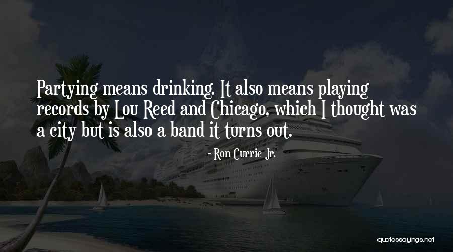 Partying And Having Fun Quotes By Ron Currie Jr.