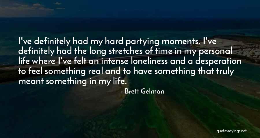 Partying And Life Quotes By Brett Gelman