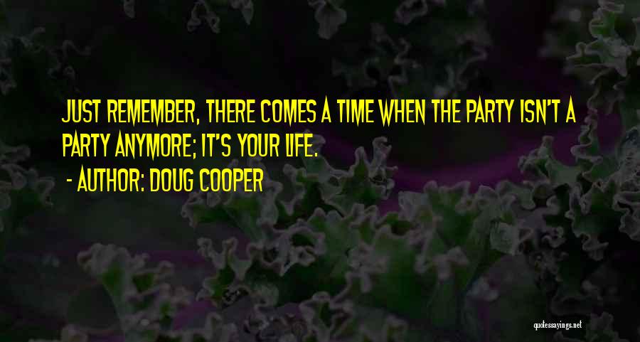 Partying And Life Quotes By Doug Cooper