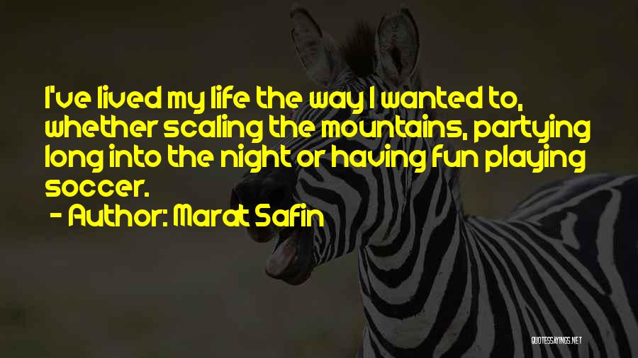 Partying And Life Quotes By Marat Safin