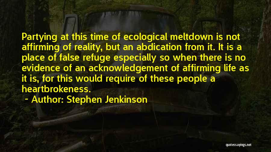 Partying And Life Quotes By Stephen Jenkinson